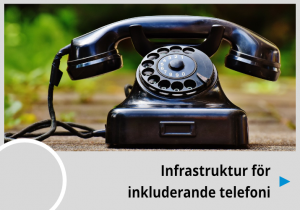 Gammal svart telefon med texten Infrastruktur för inkluderande telefoni under